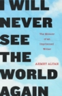 Image for I will never see the world again: the memoir of an imprisoned writer
