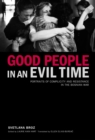 Image for Good People in an Evil Time