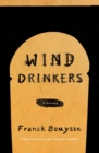 Image for Wind drinkers  : a novel