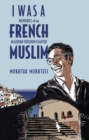 Image for I Was a French Muslim