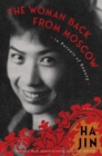 Image for The Woman Back From Moscow : A Novel
