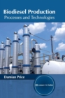 Image for Biodiesel Production: Processes and Technologies