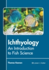 Image for Ichthyology: An Introduction to Fish Science