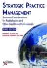 Image for Strategic Practice Management : Business Considerations for Audiologists and Other Healthcare Professionals, Third Edition