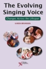 Image for The Evolving Singing Voice : Changes Across the Lifespan