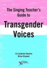 Image for The Singing Teacher&#39;s Guide to Transgender Voices