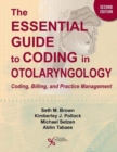 Image for The essential guide to coding in otolaryngology  : coding, billing, and practice management