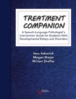 Image for Treatment companion  : a speech-language pathologist&#39;s intervention guide for students with developmental delays and disorders