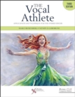 Image for The Vocal Athlete : Application and Technique for the Hybrid Singer