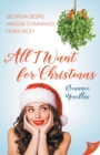 Image for All I Want for Christmas : Romance Novellas