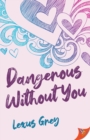 Image for Dangerous Without You