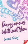 Image for Dangerous Without You