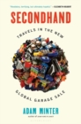 Image for Secondhand  : travels in the new global garage sale