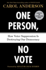 Image for One person, no vote  : how voter suppression is destroying our democracy