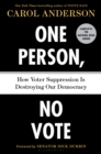Image for One person, no vote: how voter suppression is destroying our democracy