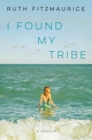 Image for I Found My Tribe: A Memoir