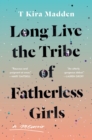 Image for Long Live the Tribe of Fatherless Girls