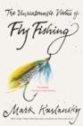 Image for The unreasonable virtue of fly fishing