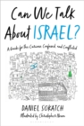 Image for Can we talk about Israel?  : a guide for the curious, confused, and conflicted