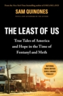Image for The least of us: true tales of America and hope in the time of fentanyl and meth