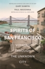 Image for Spirits of San Francisco: Voyages through the Unknown City