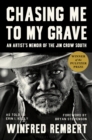 Image for Chasing me to my grave: an artist&#39;s memoir of the Jim Crow South