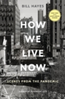 Image for How We Live Now: Scenes from the Pandemic