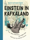 Image for Einstein in Kafkaland : How Albert Fell Down the Rabbit Hole and Came Up with the Universe