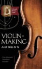 Image for Violin-Making : As It Was and Is: Being a Historical, Theoretical, and Practical Treatise on the Science and Art of Violin-Making for the Use of Violin Makers and Players, Amateur and Professional