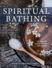 Image for Spiritual Bathing : Healing Rituals and Traditions from Around the World