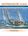 Image for Watercolor Class : An Innovative Course in Transparent Watercolor (Latest Edition)