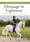 Image for Dressage in Lightness : Speaking the Horse&#39;s Language