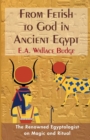 Image for From Fetish to God in Ancient Egypt