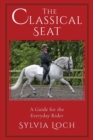 Image for The Classical Seat : A Guide for the Everyday Rider
