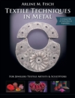 Image for Textile Techniques in Metal : For Jewelers, Textile Artists &amp; Sculptors