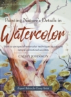 Image for Painting Nature&#39;s Details in Watercolor