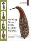 Image for Making Gourd Dolls &amp; Spirit Figures