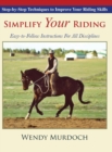 Image for Simplify Your Riding : Step-by-Step Techniques to Improve Your Riding Skills