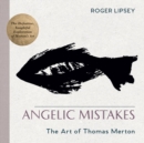Image for Angelic Mistakes : The Art of Thomas Merton