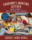 Image for Grandma&#39;s Wartime Kitchen : World War II and the Way We Cooked