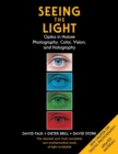 Image for Seeing the Light : Optics in Nature, Photography, Color, Vision, and Holography (Updated Edition)