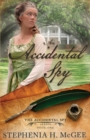 Image for An Accidental Spy : The Accidental Spy Series, Book One