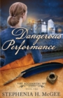 Image for A Dangerous Performance : The Accidental Spy Series, Book Two