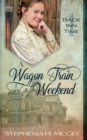 Image for A Wagon Train Weekend