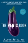 Image for The penis book: a doctor&#39;s complete guide to the penis--from size to function and everything in between