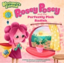Image for Rosey Posey and the Perfectly Pink Radish : Bloomers Island Garden of Stories #2