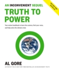 Image for An inconvenient sequel - truth to power: your action handbook to learn the science, find your voice, and help solve the climate crisis