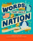 Image for Words That Built a Nation : Voices of Democracy That Have Shaped America&#39;s History