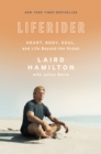 Image for Liferider  : heart, body, soul, and life beyond the ocean