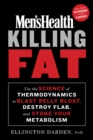 Image for Men&#39;s Health Killing Fat : Use the Science of Thermodynamics to Blast Belly Bloat, Destroy Flab, and Stoke Your Metabolism